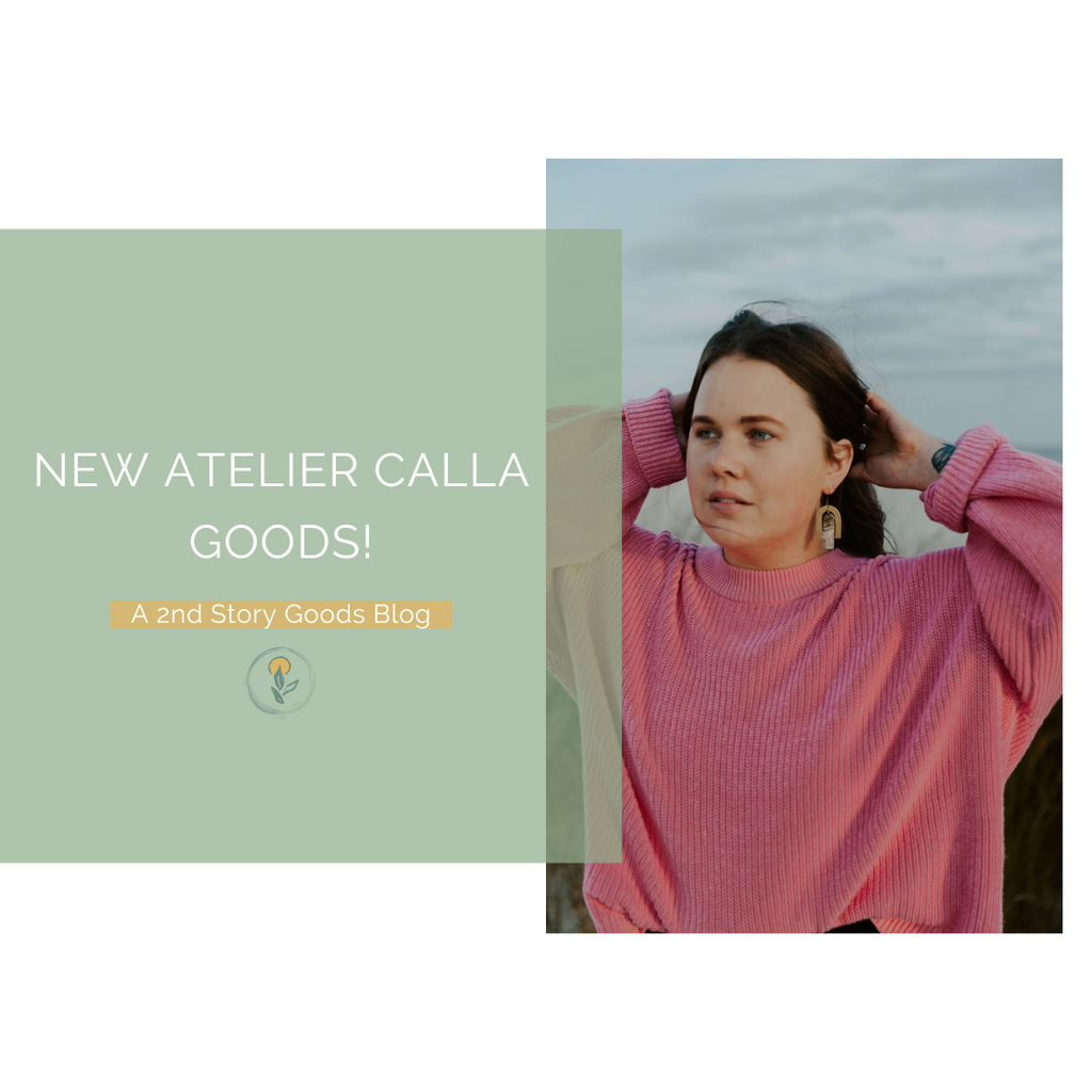 New Atelier Calla Goods!